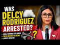 Was Delcy Rodríguez Arrested? | Delcy Rodríguez Arrest News Real or Fake? | Delcy Rodríguez News