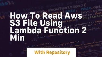 how to read aws s3 file using lambda function 2 min