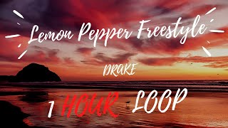 Drake - Lemon Pepper Freestyle (1 HOUR LOOP)