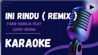 Ini Rindu (Farid Hardja Feat Lucky Resha) Karaoke #karaoke #karaokedangdutremix #karaokedangdut