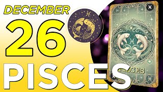 PISCES♓ OPPORTUNITIES CHASE YOU  🐟 Horoscope for today DECEMBER 26 2024✨