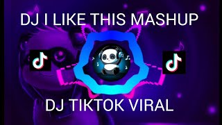 DJ I LIKE THIS MASHUP TIKTOK YANG LAGI VIRAL 2023