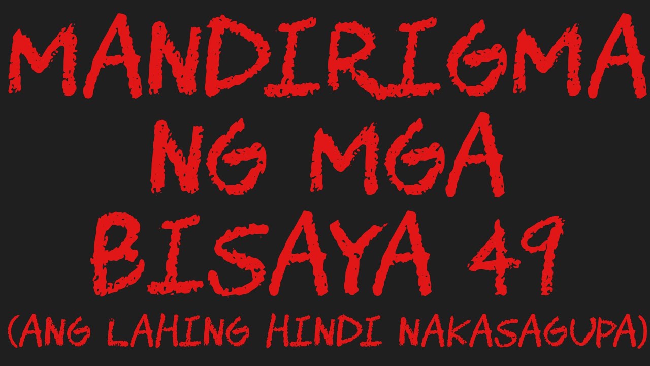 MANDIRIGMA NG MGA BISAYA 49 (Ang lahing hindi nakasagupa)