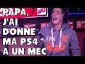 Papa jai donn  la ps4 que tu viens de moffrir  un mec   nrj