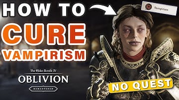 How to CURE Vampirism Permanently SUPER EASY | No Quest, No Ingredients ► Oblivion Remastered
