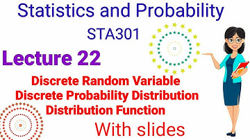 STA301 Statistics and Probability Lecture 22|Discrete Probability Distribution Distribution Function