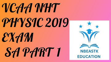 2019 VCE NHT Physics Exam Short Answer Part 1 (Q1-10) Suggested Solutions
