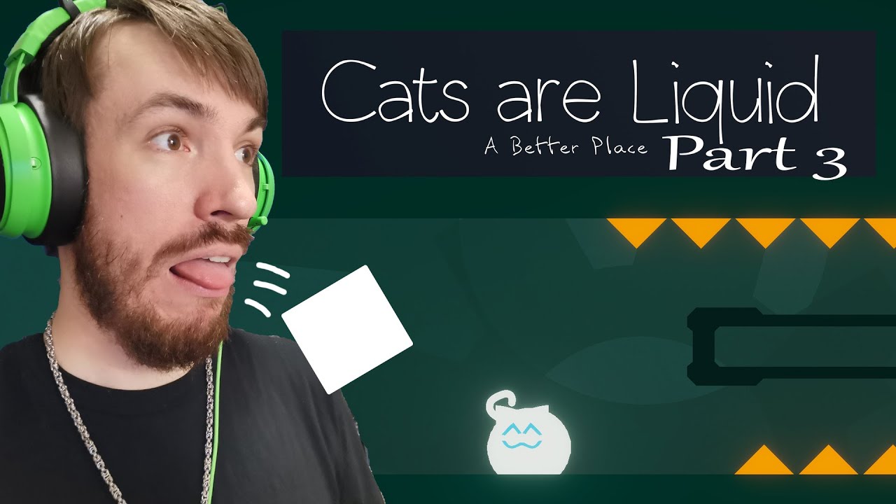I'm Barfing Soul Cubes in Cats Are Liquid A Better Place (Part 3