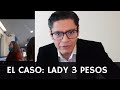 El caso Lady 3 pesos | ¿Derecho de Admisión?