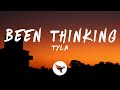 Tyla - Been Thinking (Lyrics)