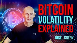 Bitcoin Volatility Explained - Nigel Green CEO