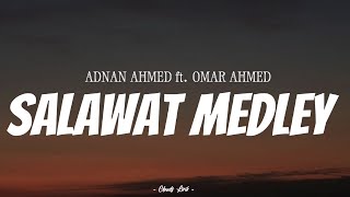 ADNAN AHMED & OMAR AHMED - Salawat Medley | ( Video Lirik )