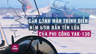 Cận cảnh màn trình diễn ném bom bắn tên lửa của phi công máy bay hiện đại Yak-130 l VTC Now