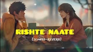 Rishte Naate [Slowed Reverb] - Rahat Fateh Ali Khan|SongLover | De Dana Dan |Textaudio