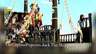 TheCapitanPopcorn-Jack the Skipper(speed up)❤️‍🩹