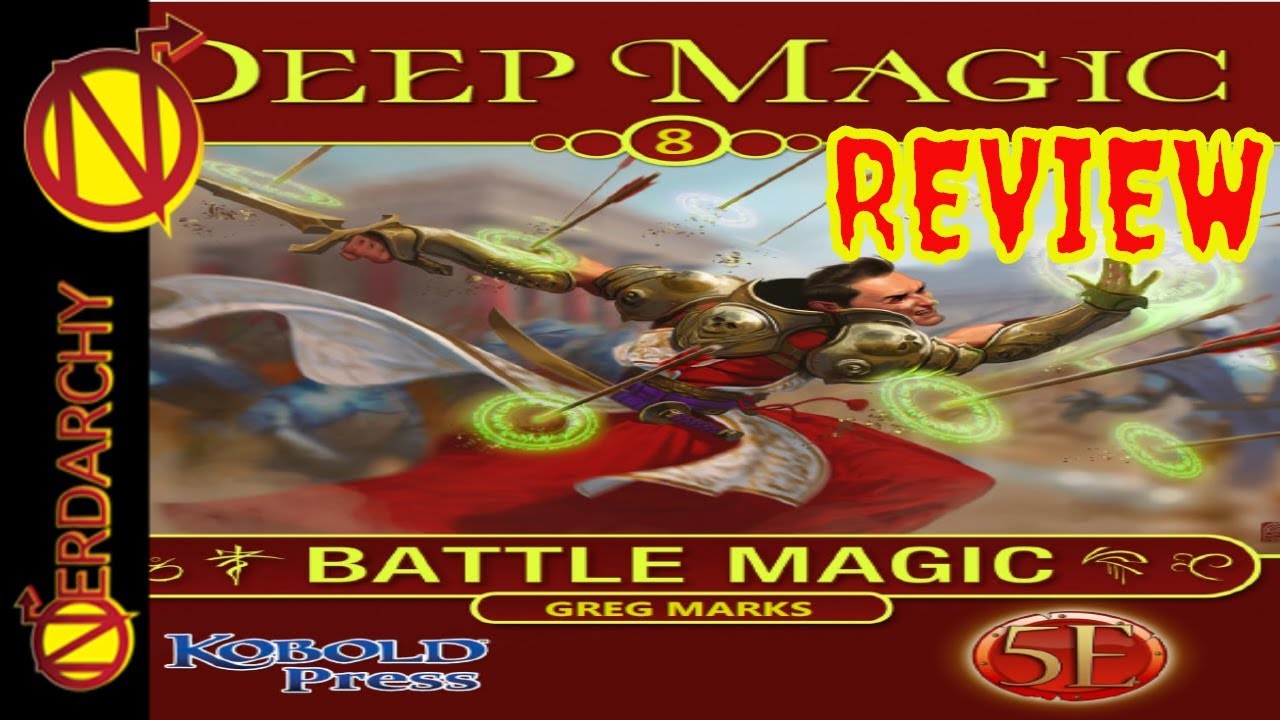 Battle Magic for 5E D&D with the Kobold Press Deep Magic Series