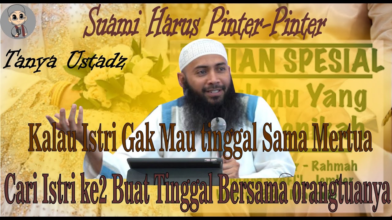 Suami Harus Pintar-Pintar | Cari Istri ke2 Buat Tinggal Bersama orangtuanya || Usatadz Syafiq Riza