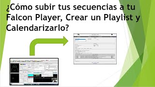 ¿Cómo subir tus secuencias a tu Falcon Player, Crear un Playlist y Calendarizarlo?