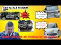 My car accident maurti ka loha para bhari hyundai grand i10 vs old maruti dzire build quality