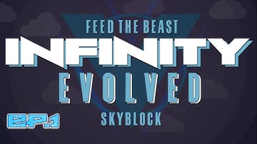 FTB Infinity Evolved SkyBlock | Lets Start | Ep.1 [Modded FTB Skyblock]