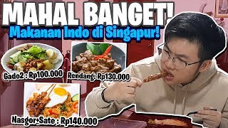 Makanan INDONESIA di SINGAPURA, MAHAL BANGET! (Jiwa Kos2an Bergetar..)