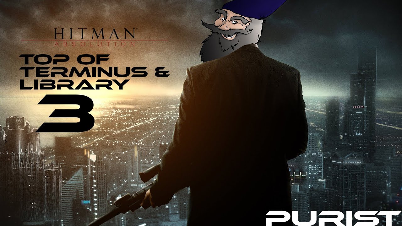 Hitman: Absolution Top Of Terminus & Library - Purist Walkthrough 3 ...