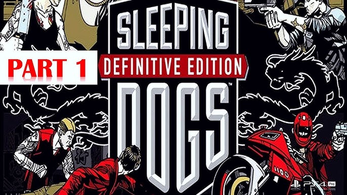 SLEEPING DOGS DEFINITIVE EDITION GAMEPLAY WALKTHROUGH PART 1 