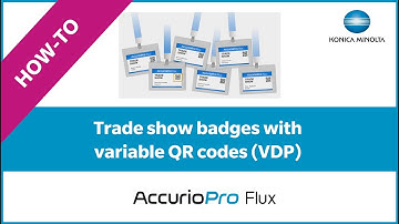 AccurioPro Flux: Create trade show badges with variable QR codes (How-to)