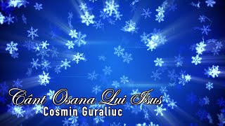 Cânt Osana Lui Isus - Cosmin Guraliuc (Official lyric video)