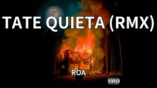 ROA - TATE QUIETA (RMX) (audio)