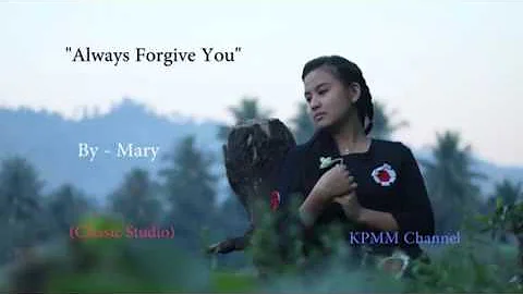 karen new song 2017 "Alway forgive you" by Mary