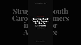 Struggling South Carolina Farmers in Line for Assistance