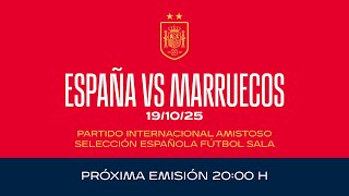 Partido amistoso selección absoluta fútbol sala  España - Marruecos 🔴 SEFUTBOL