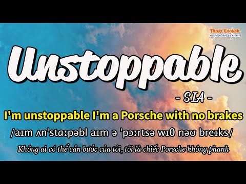 Học tiếng Anh qua bài hát – UNSTOPPABLE – (Lyrics+Kara+Vietsub) – Thaki English 2023 mới nhất