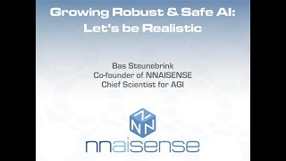 Growing Robust & Safe AI: Let's be Realistic | Bas Steunebrink