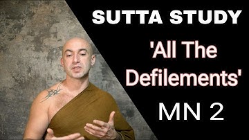 SUTTA STUDY - "All the Defilements" MN 2 - by Nyanamoli Thero