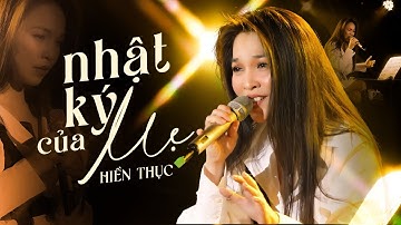 NHẬT KÝ CỦA MẸ - HIỀN THỤC | Bài Hát Mà Cứ Mỗi Lần Nghe Lại KHÔNG KÌM ĐƯỢC NƯỚC MẮT