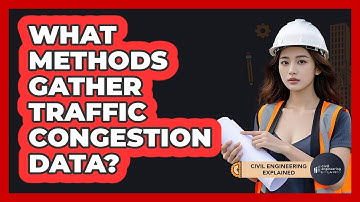What methods gather traffic congestion data?