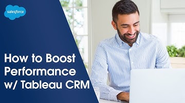 How to Boost Performance w/ Tableau CRM | Salesforce