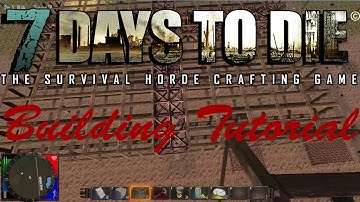7 Days to Die Building & Structural Inegrity Tutorial