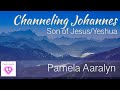 Channeling johannes son of jesusyeshua by pamela aaralyn