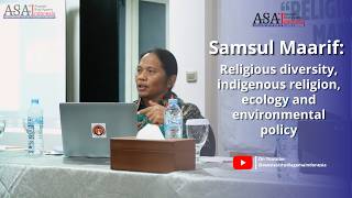 Samsul Maarif: Religious diversity, indigenous religion, ecology and environmental policy