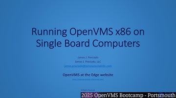 James Preciado - Running OpenVMS x86 on Single Board Computers