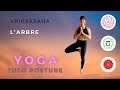 Larbre  vriksasana tuto posture yoga tous niveaux  franais