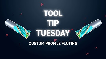 Tool Tip Tuesday 303 - Custom Profile Fluting