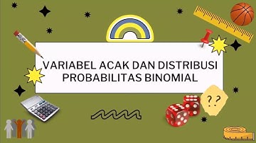 Apa itu Variabel acak dan distribusi probabilitas binomial?
