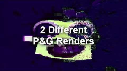 2 Different P&G Renders are in The Same As VEGAS Pro
