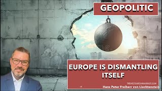 048. Europe is dismantling itself 048. Europe is dismantling itself