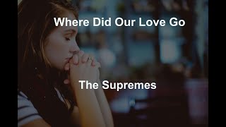 Where Did Our Love Go  - The Supremes - with lyrics