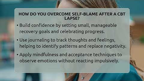 How Do You Overcome Self-blame After A CBT Lapse? - CBT Toolkit